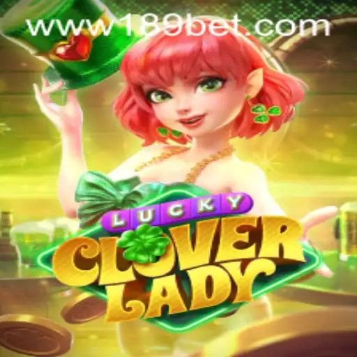 Explorando LuckyCloverLady: O Novo Jogo de 189BET.COM