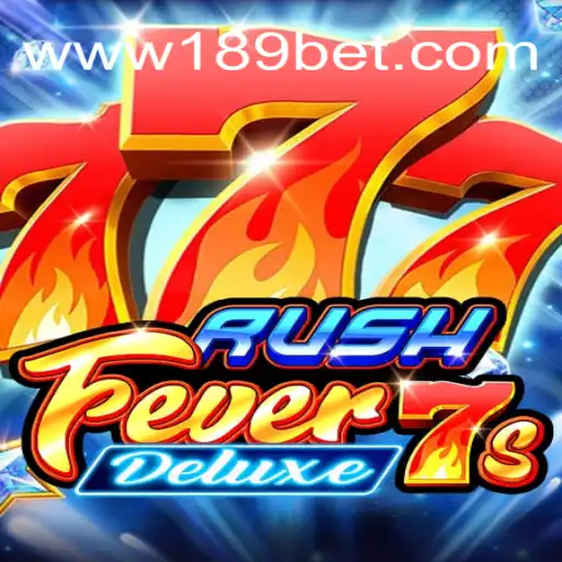 Descubra a Emoção de RushFever7sDeluxe no 189BET.COM